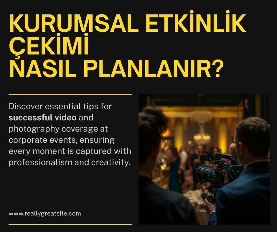Kurumsal etkinlik çekimi planlama rehberi